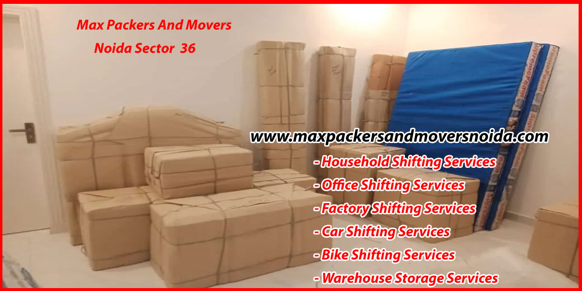 Max Packers And Movers Noida Sector 36