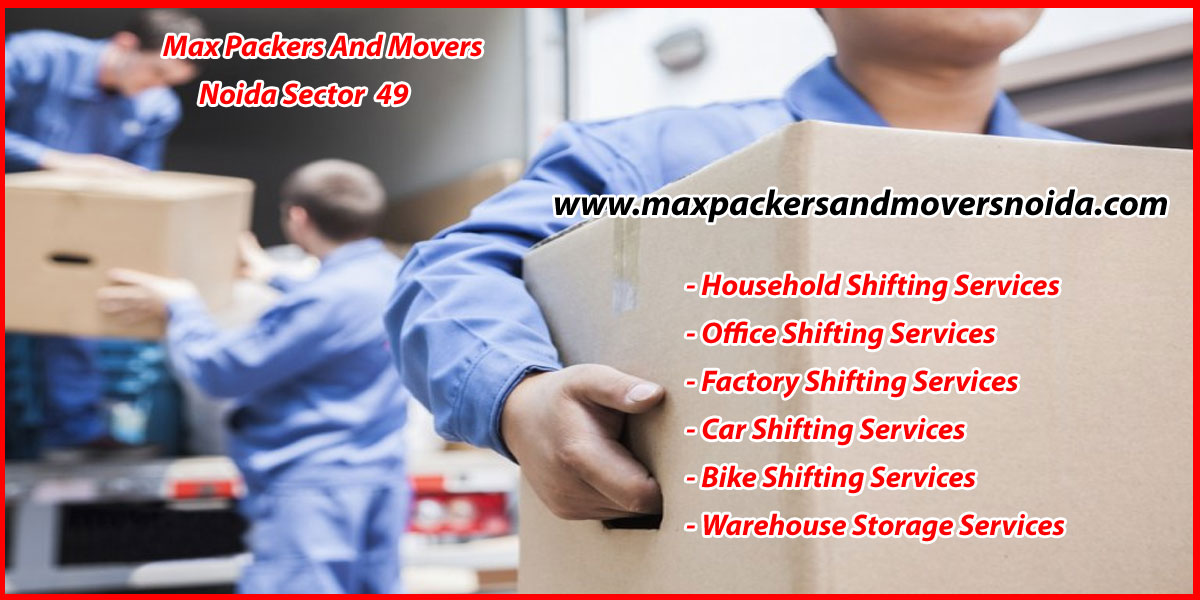 Max Packers And Movers Noida Sector 49
