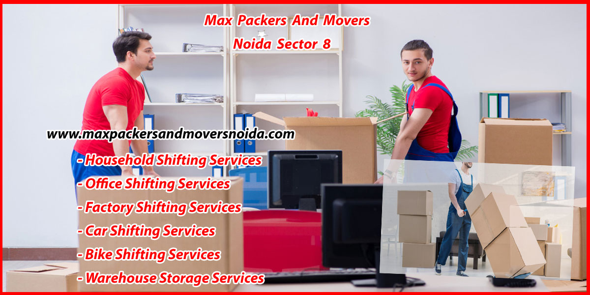 Max Packers And Movers Noida Sector 8