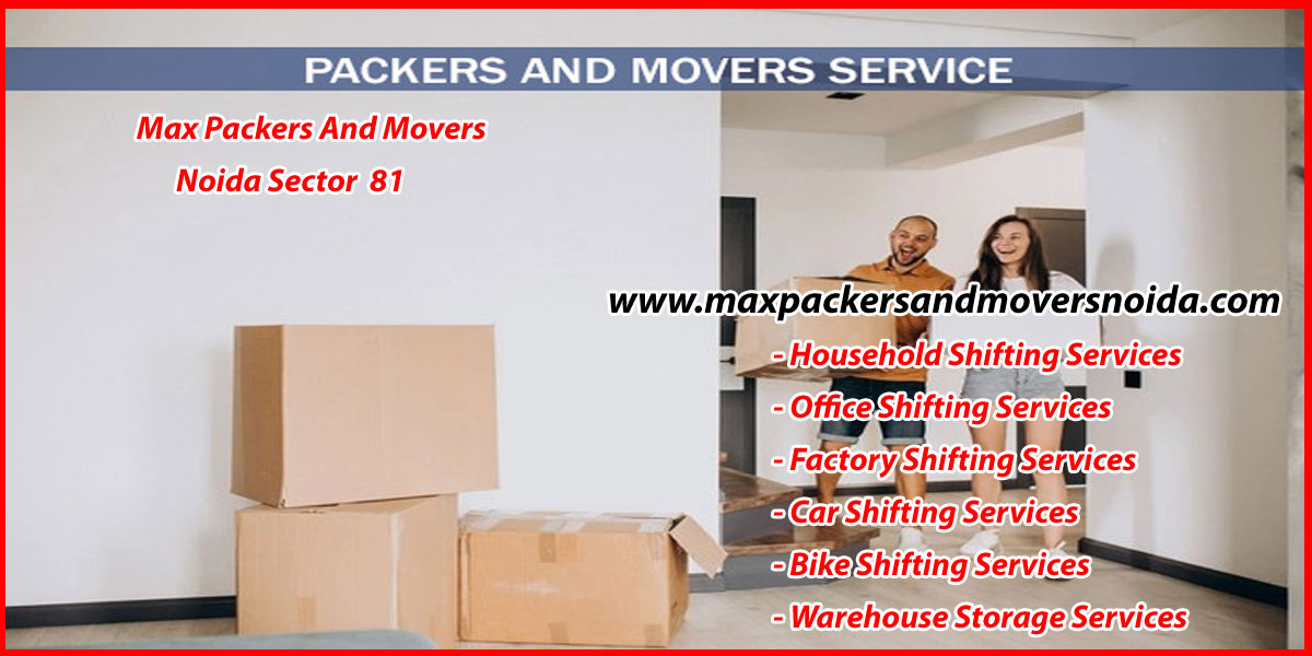 Max Packers And Movers Noida Sector 81